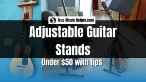 Best Adjustable Guitar Stands Under 50 With Buying Guide