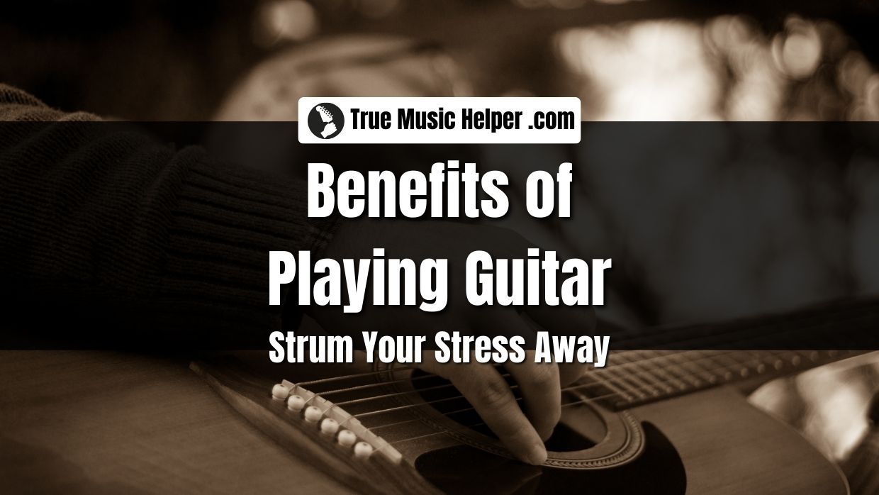 Benefits of playing guitar: Strum your stress away